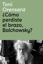 Como Perdiste El Brazo Balchowsky