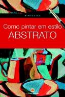Como Pintar em Estilo Abstrato