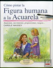 Cómo Pintar La Figura Humana A La Acuarela