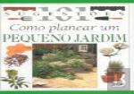 Como Planear um Pequeno Jardim