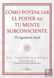 Como Potenciar El Poder De Tu Mente Subconsciente
