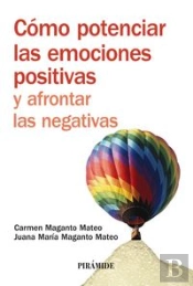 Cómo Potenciar Las Emociones Positivas Y Afrontar Las Negativas
