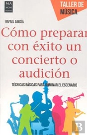 Cómo Preparar Con Éxito Un Concierto O Audición
