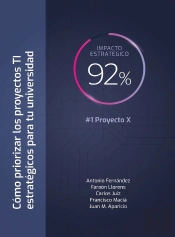 Cómo Priorizar Los Proyectos Ti Estratégicos Para Tu Universidad
