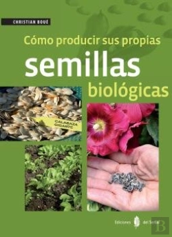 Bertrand.pt - Cómo Producir Sus Propias Semillas Biológicas