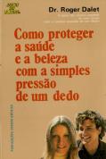Como Proteger a Saúde e a Beleza com a Simples Pressão de um Dedo