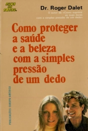 Como Proteger a Saúde e a Beleza com a Simples Pressão de um Dedo