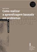 Como Realizar a Aprendizagem Baseada em Problemas