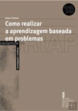 Bertrand.pt - Como Realizar a Aprendizagem Baseada em Problemas