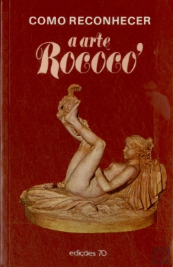 Bertrand.pt - Como Reconhecer a Arte Rococó