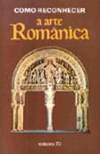 Como Reconhecer a Arte Românica