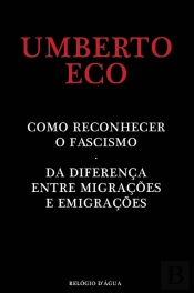 Como Reconhecer o Fascismo . Da Diferença entre Migrações e Emigrações