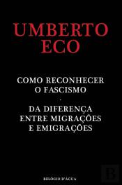 Como Reconhecer o Fascismo . Da Diferença entre Migrações e Emigrações