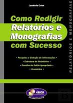 Como Redigir Relatórios e Monografias com Sucesso