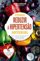 Como Reduzir a Hipertensão Arterial
