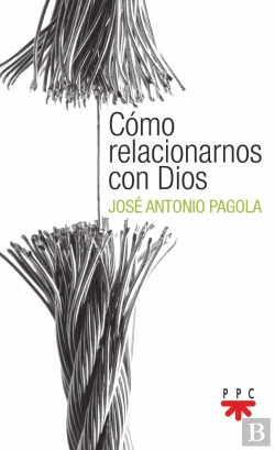 Bertrand.pt - Como Relacionarnos Con Dios