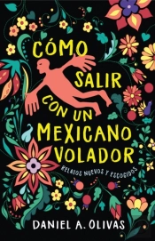 Como Salir Con Un Mexicano Volador