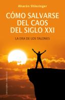 Como Salvarse Del Caos Del Siglo Xxi
