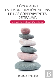 Cómo Sanar La Fragmentación Interna De Los Sobrevivientes De Trauma