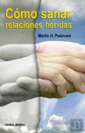 Cómo Sanar Relaciones Heridas