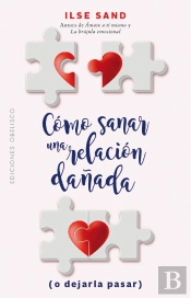 Cómo Sanar Una Relación Dañada (O Dejarla Pasar)