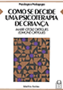 Bertrand.pt - Como se Decide Uma Psicoterapia de Criança