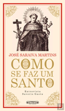 Bertrand.pt - Como se Faz Um Santo