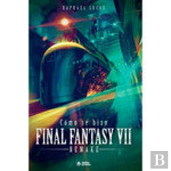 Bertrand.pt - Como Se Hizo Final Fantasy Vii Y Ffvii Remake