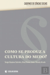 Como Se Produz a Cultura do Medo?