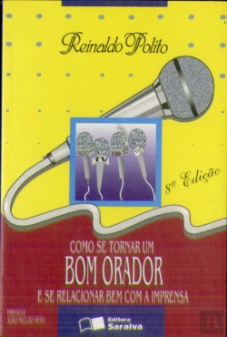 Bertrand.pt - Como Se Tornar Um Bom Orador E Se Relacionar Bem Com A Imprensa (8ª Ed.)