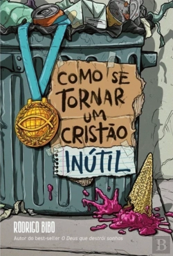 Bertrand.pt - Como Se Tornar um Cristão Inútil