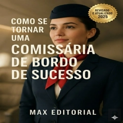 Bertrand.pt - Como Se Tornar Uma Comissária De Bordo De Sucesso