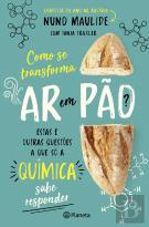 Como se Transforma Ar em Pão