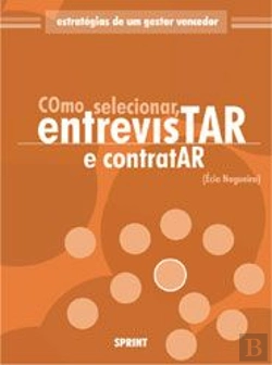 Bertrand.pt - Como Selecionar, Entrevistar e Contratar