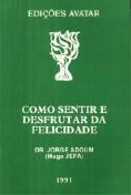 Como Sentir e Desfrutar da Felicidade