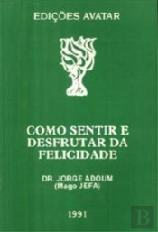 Como Sentir e Desfrutar da Felicidade