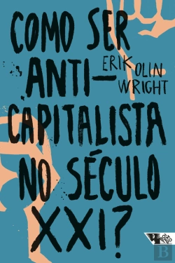 Bertrand.pt - Como Ser Anticapitalista No Século Xxi?