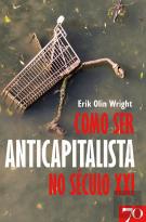Como Ser Anticapitalista no Século XXI