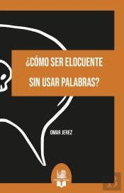 ¿Cómo Ser Elocuente Sin Usar Palabras?