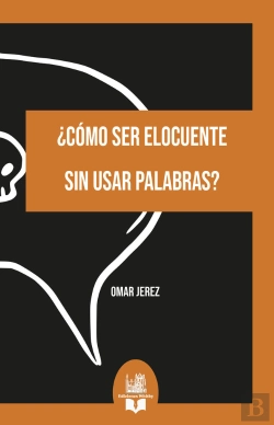Bertrand.pt - ¿Cómo Ser Elocuente Sin Usar Palabras?