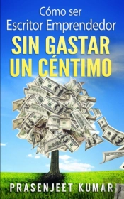 Como Ser Escritor Emprendedor Sin Gastar Un Centimo