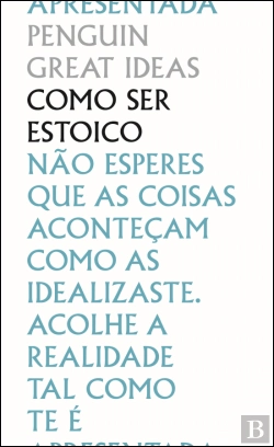 Bertrand.pt - Como Ser Estoico