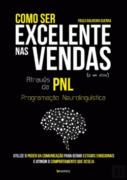 Bertrand.pt - Como ser Excelente nas Vendas (e na Vida) Através da PNL