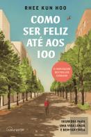 Como Ser Feliz Até aos 100
