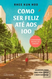Como Ser Feliz Até Aos 100