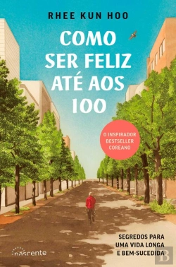 Bertrand.pt - Como Ser Feliz Até Aos 100