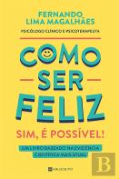Como Ser Feliz - Sim, é Possível!