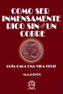 Bertrand.pt - Como Ser Inmensamente Rico Sin Tener Un Cobre