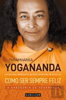 Como Ser Sempre Feliz