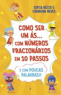 Como Ser um Ás… com Números Fracionários em 10 Passos e com Poucas Palavras!!